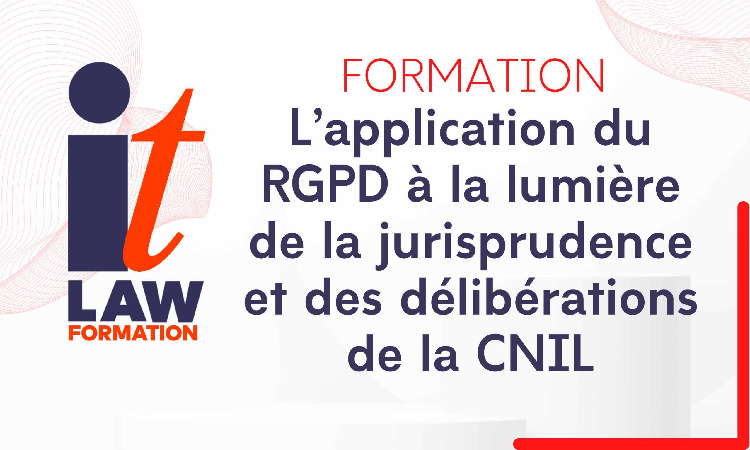 L’application du RGPD à la lumière de la jurisprudence et des délibérations de la CNIL