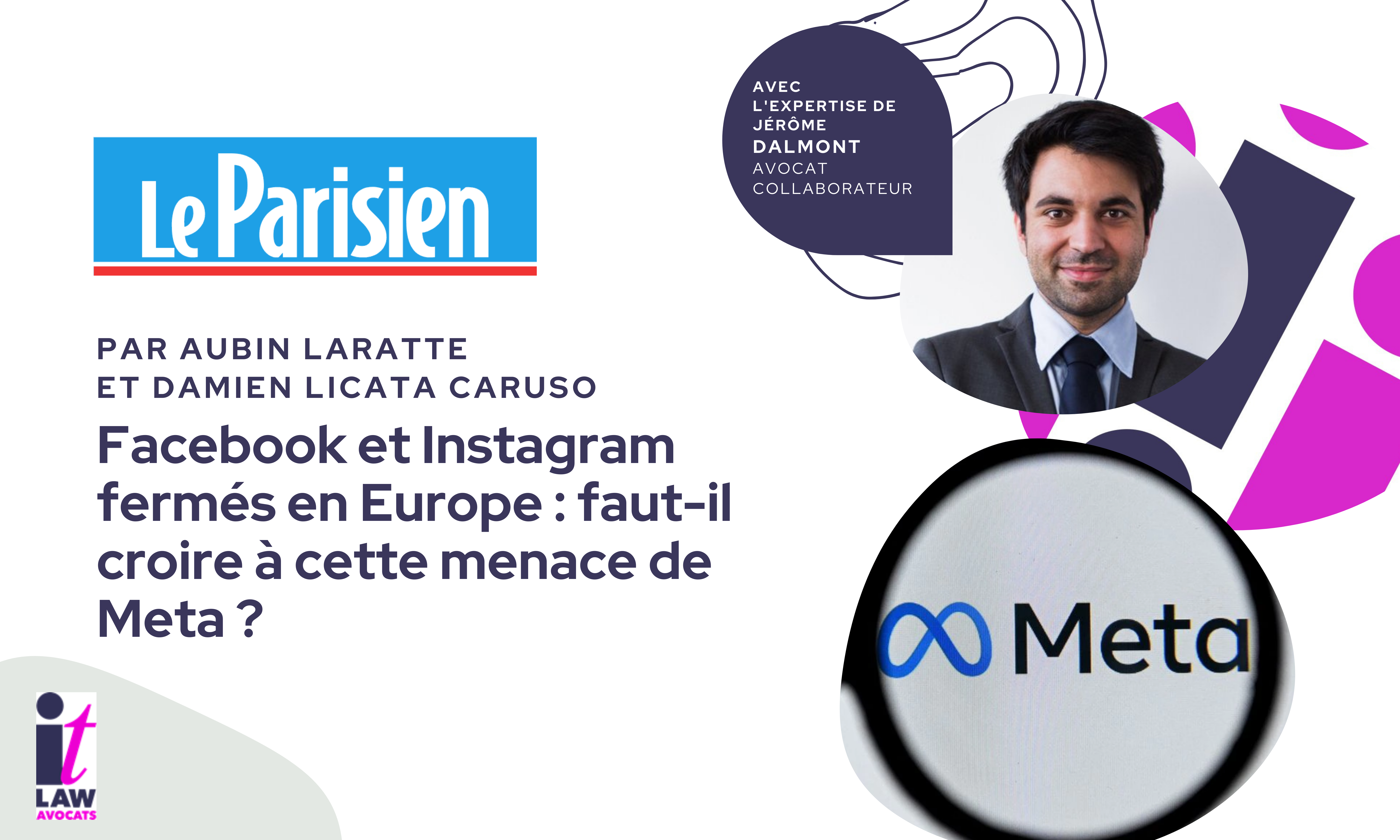 Intervention de Jérôme Dalmont dans Le Parisien : Facebook et Instagram fermés en Europe : faut-il croire à cette menace de Meta ?